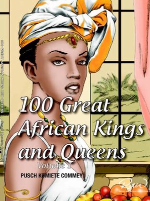 cover image of 100 Great African Kings and Queens ( Volume 1)--